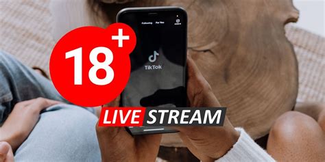 tiktok18 2022|TikTok to Launch Adults Only Livestream Feature 